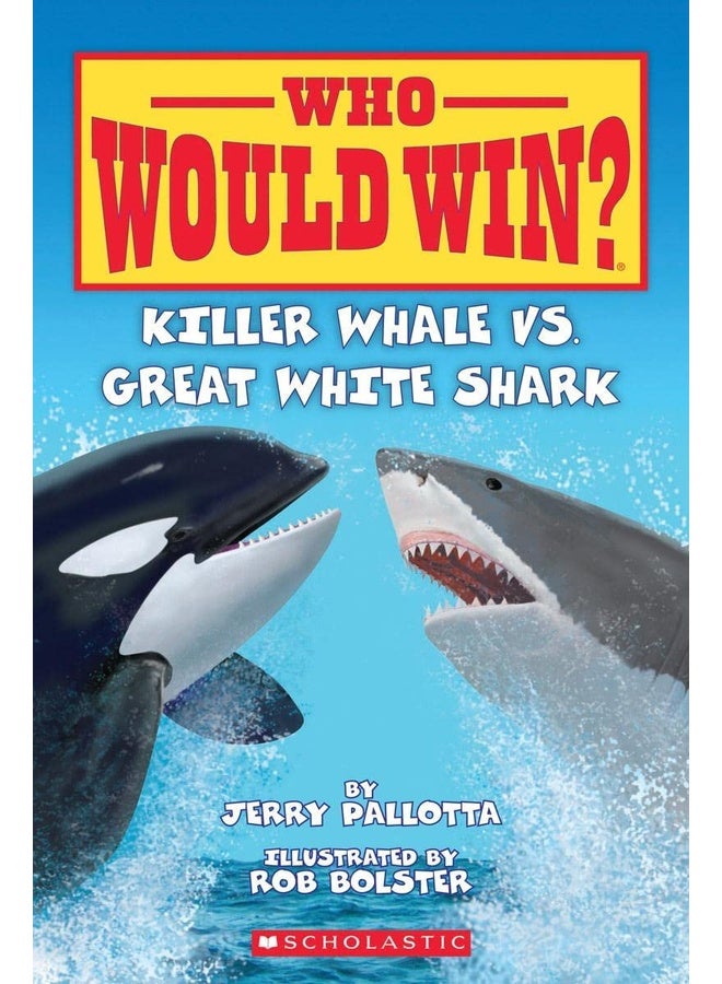 WHO WOULD WIN?: KILLER WHALE VS. GREAT WHITE SHARK
